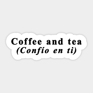 Coffe and tea Funny Spanish English Meme - Black Sticker